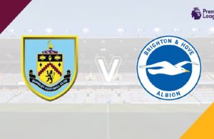 Burnley-Brighton (preview & bet)