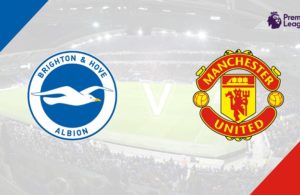 Brighton-Manchester Utd (preview & bet)