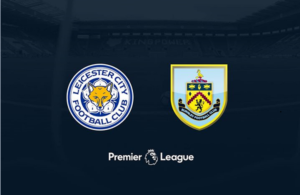 Leicester City-Burnley (preview & bet)