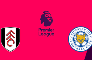 Fulham-Leicester City (preview & bet)